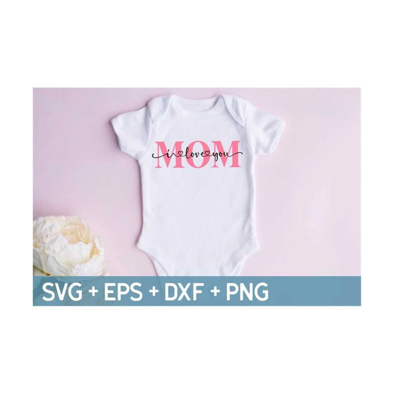 MR-310202383859-mom-i-love-you-svg-worlds-best-mom-svg-birthday-gift-image-1.jpg