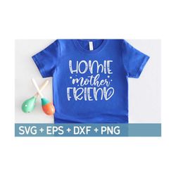 homie mother friend svg, parent and child svg, mom life, mama, mother's day svg, funny, sassy, svg for making cricut fil
