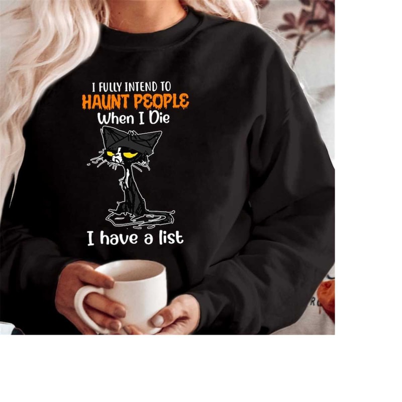 MR-310202385351-sweatshirt-1927-i-fully-intend-to-haunt-people-when-i-die-black-sweatshirt.jpg