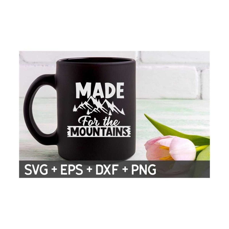 MR-31020239311-made-for-the-mountains-svg-hiking-quote-svg-camping-svg-image-1.jpg