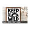 MR-31020239618-keep-it-wild-svg-wild-life-svg-keep-svg-hiking-cut-file-image-1.jpg
