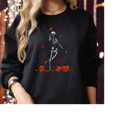 sweatshirt (1837) skeleton dancing pumpkin leaves, spooky season halloween vibes jack coffee drinking horror scary thank