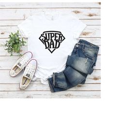 super dad shirt, fathers day gift, superhero dad shirt,super father tee, fathers gift t-shirt, dad shirt, fathers day gi