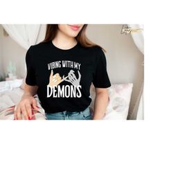 Vibing With My Demons Shirt, Funny Halloween Shirt, Halloween Shirt, Horror Movie Shirt, Positive Vibes Shirt, Skeleton