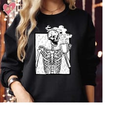 sweatshirt (1802) hot coffee drinking skeleton, halloween fall autumn coffee spooky season vibes thanksgiving skeleton s