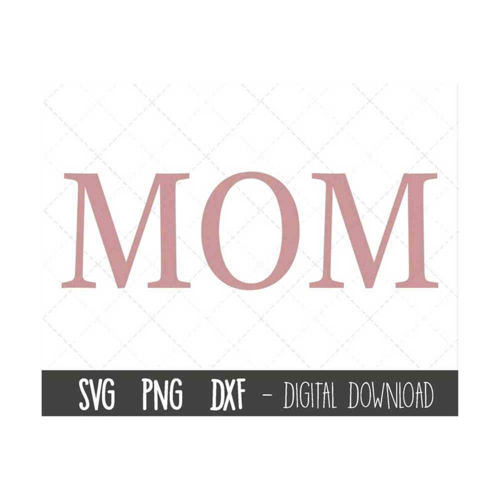 MR-310202391950-mom-svg-mother-svg-mothers-day-svg-mum-svg-mom-cut-image-1.jpg