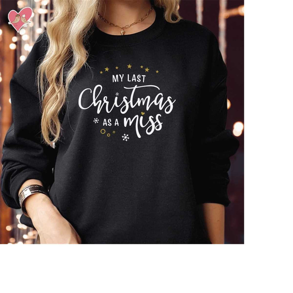 MR-31020239356-sweatshirt-5130-my-last-christmas-as-a-miss-sweatshirts-black-sweatshirt.jpg