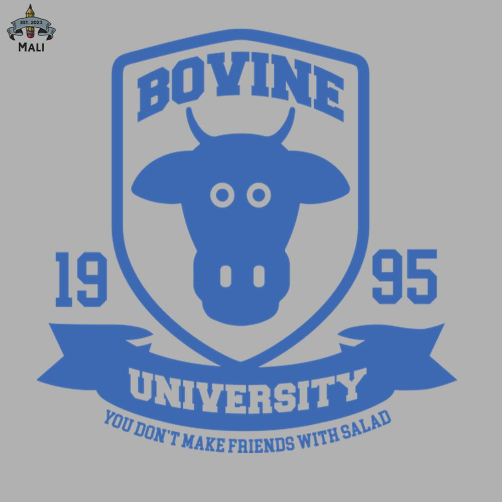 ML06071865-Bovine University You dont make friends with Salad Sublimation PNG Download.jpg