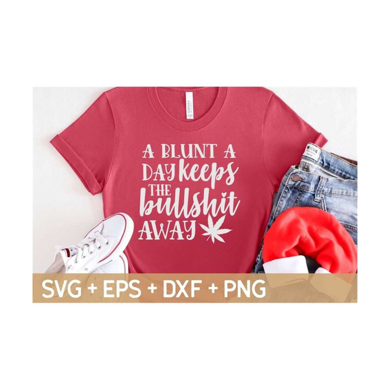 MR-310202395923-a-blunt-a-day-keeps-the-bullshit-away-svg-weed-svg-marijuana-image-1.jpg