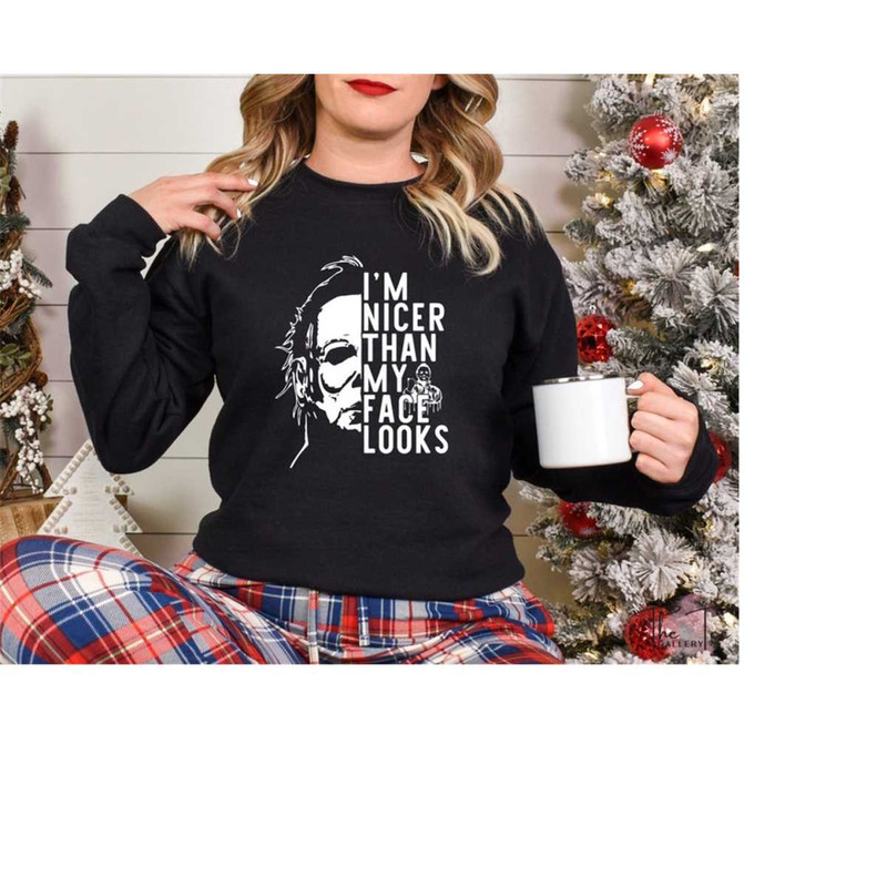 MR-310202310227-im-nicer-than-my-face-looks-sweatshirt-scary-halloween-image-1.jpg