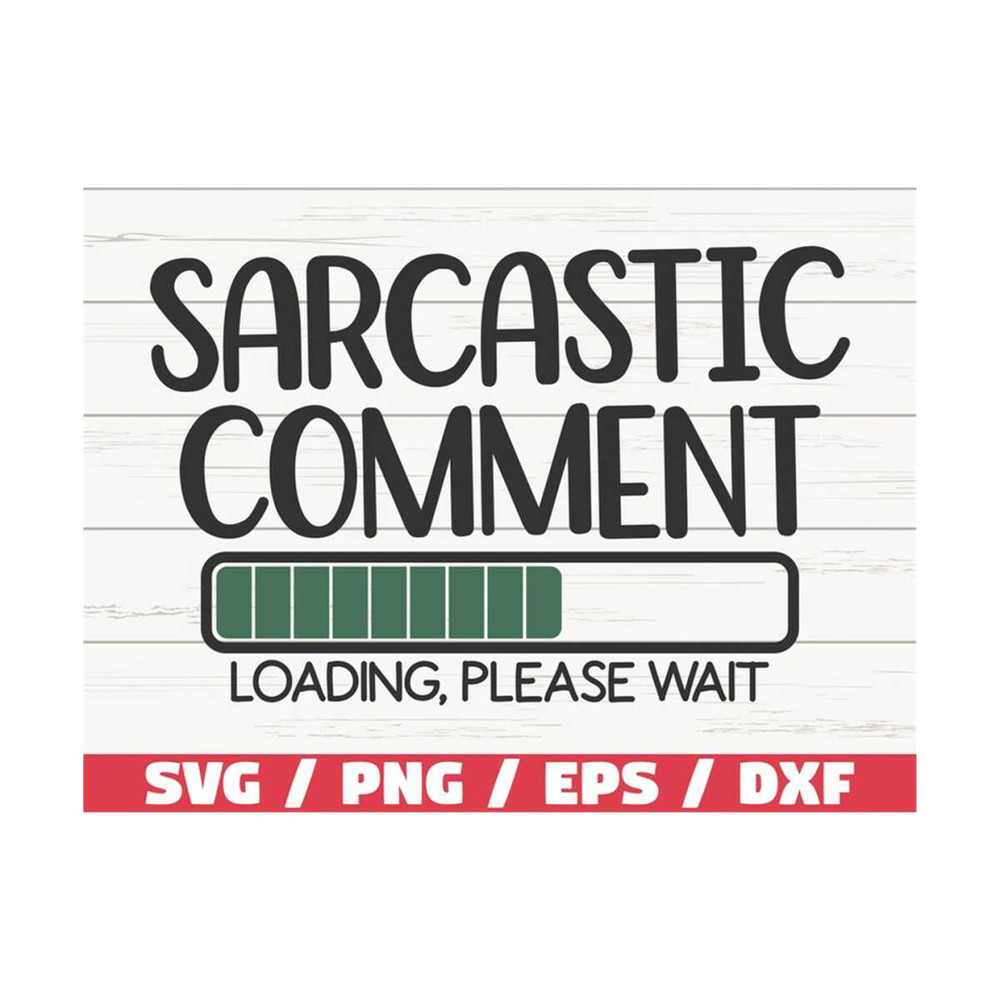 MR-3102023102852-sarcastic-comment-loading-svg-cut-file-cricut-funny-image-1.jpg