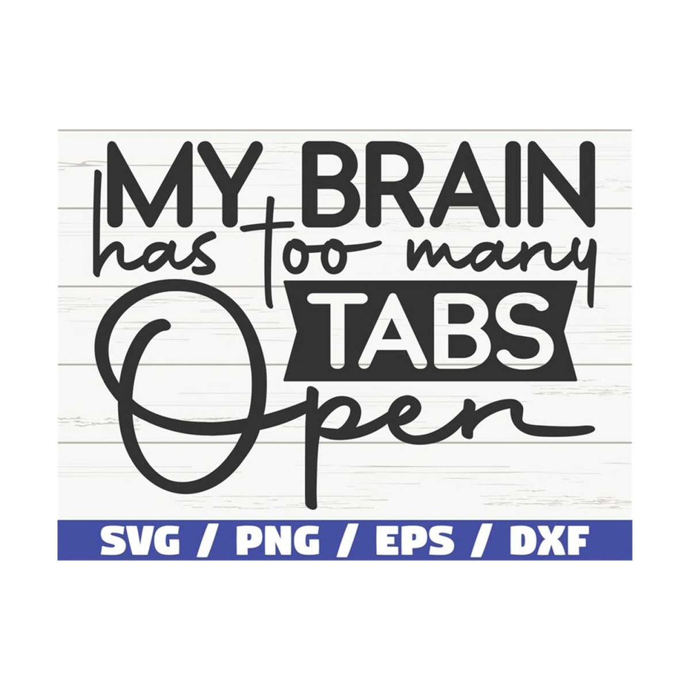 MR-3102023103038-my-brain-has-too-many-tabs-open-svg-cut-file-cricut-image-1.jpg