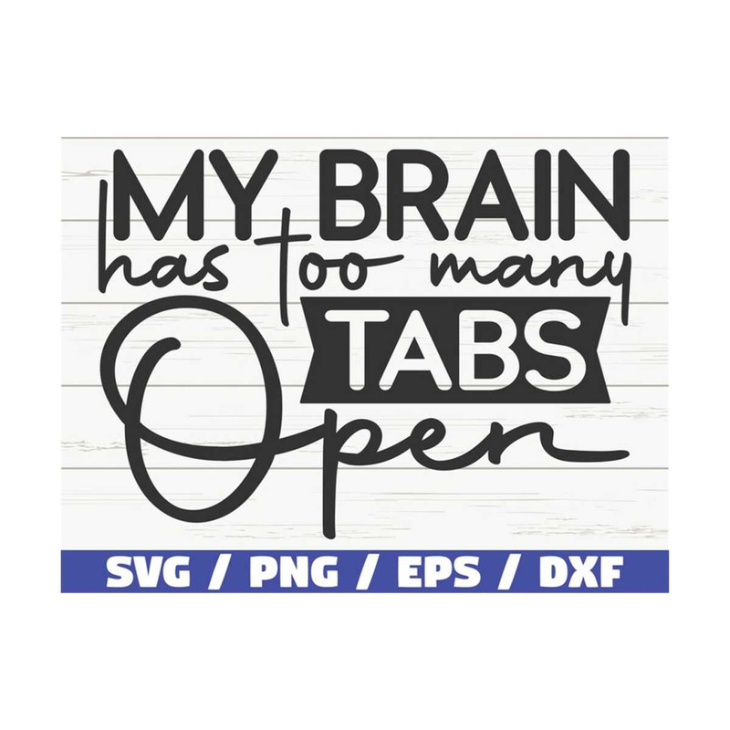 MR-3102023103038-my-brain-has-too-many-tabs-open-svg-cut-file-cricut-image-1.jpg