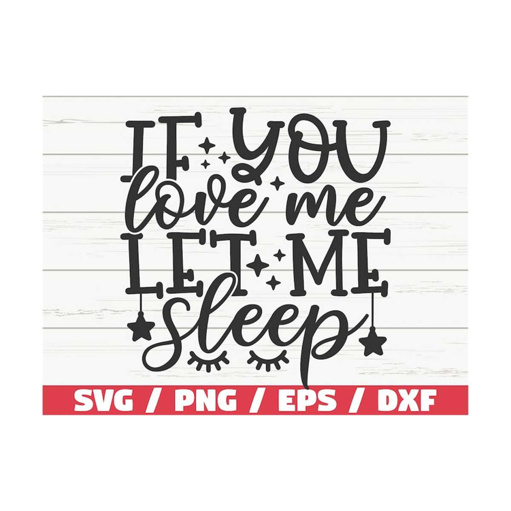 MR-3102023103143-if-you-love-me-let-me-sleep-svg-cut-file-cricut-funny-image-1.jpg