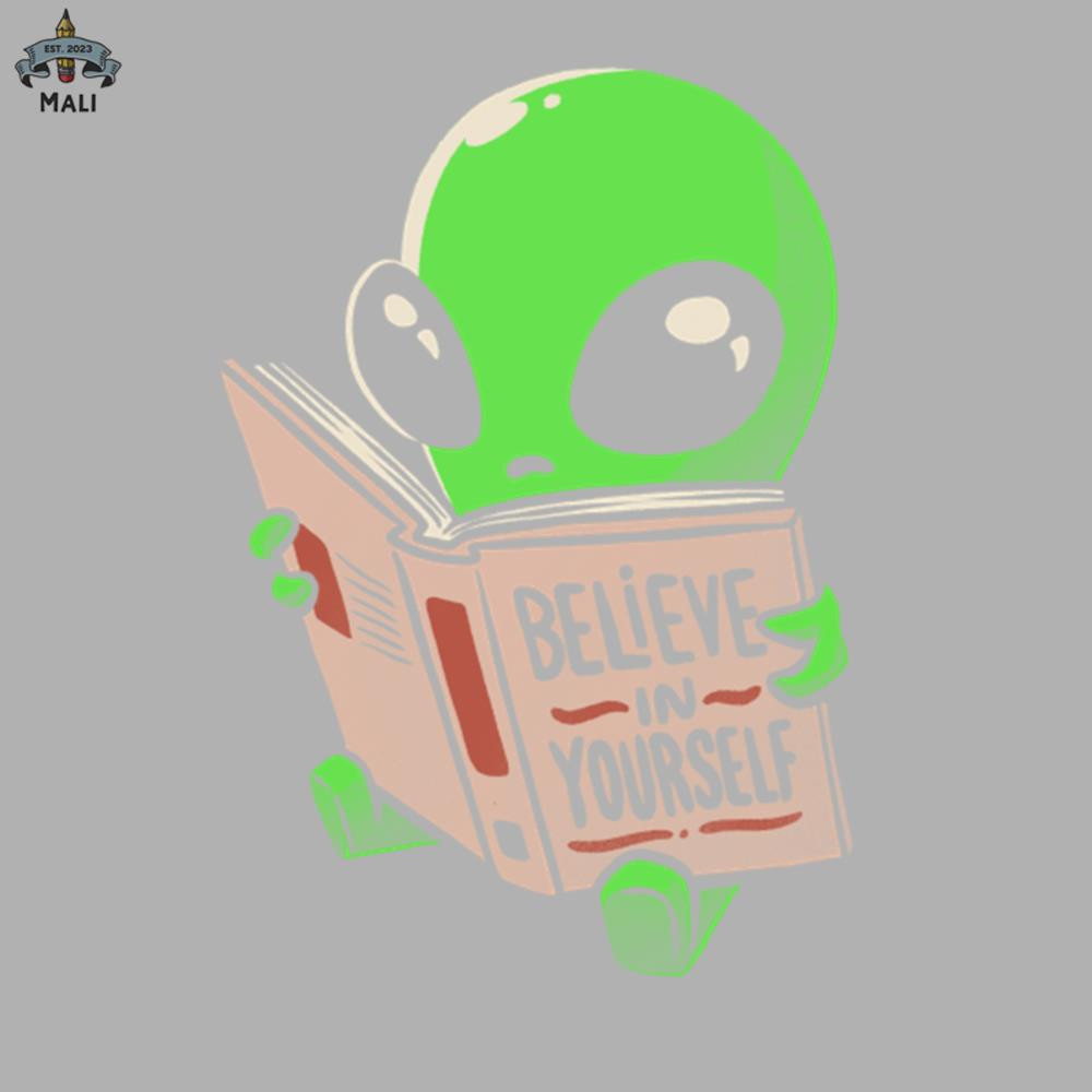 ML06071930-Believe in Yourself Funny Book Alien Sublimation PNG Download.jpg