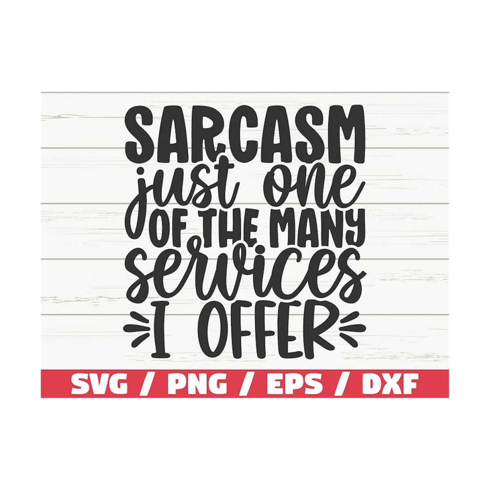MR-3102023104038-sarcasm-just-one-of-my-many-services-i-offer-svg-cut-file-image-1.jpg