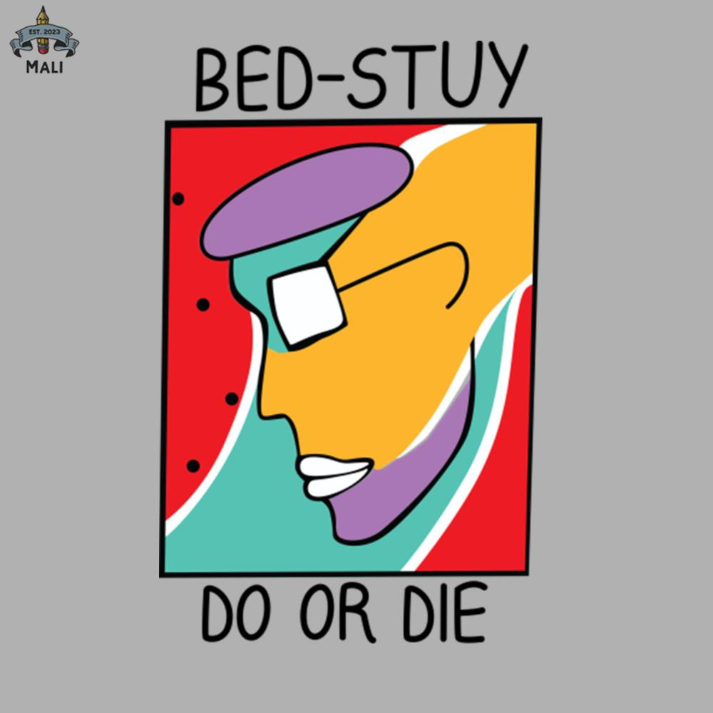 ML06071935-Bed Stuy Do Or Die Sublimation PNG Download.jpg