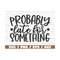 MR-310202310456-probably-late-for-something-svg-cut-file-cricut-funny-image-1.jpg