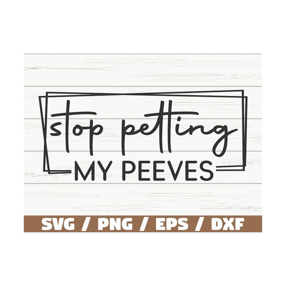 MR-3102023104541-stop-petting-my-peeves-svg-cut-file-cricut-funny-image-1.jpg