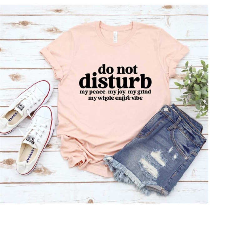 MR-3102023105141-do-not-disturb-shirt-do-not-disturb-my-peace-shirt-dont-image-1.jpg