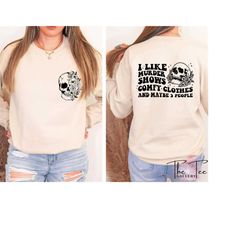 I Like Murder Shows Comfy Clothes and Like 3 People Sweatshirt, Crime Show Hoodie, True Crime Gifts, Halloween Gift for