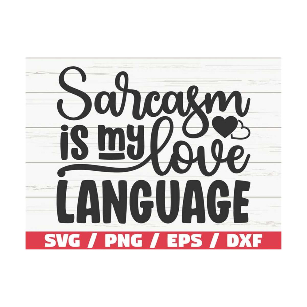 MR-310202311439-sarcasm-is-my-love-language-svg-cut-file-cricut-funny-image-1.jpg