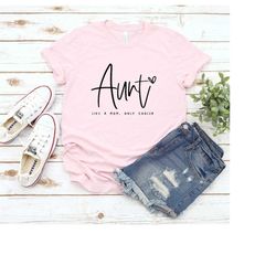 Aunt Like a Mom Only Cooler Shirt, Gift for Aunts, Cute Aunt Gift, Funny Aunt Shirt, Cute Gift for New Aunts, Auntie Shi