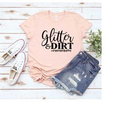 Glitter And Dirt Mom of Both - Mom Shirts - Momlife Shirt - Shirts for Moms - Mothers Day Gift - Shirts for Moms Shirts