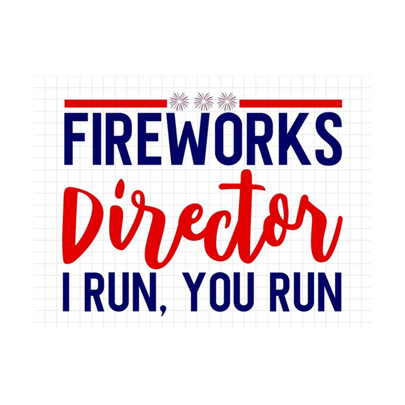 MR-310202311112-fireworks-director-i-run-you-run-svg-4th-of-july-svg-america-image-1.jpg
