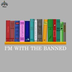 banned books im with the banned reading books sublimation png download