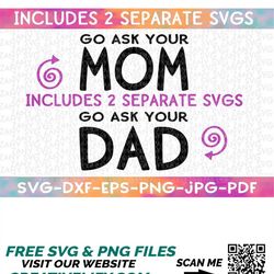 go ask your mom go ask your dad svg files for cricut adult humor gift for expecting parents sarcastic stickers svg funny