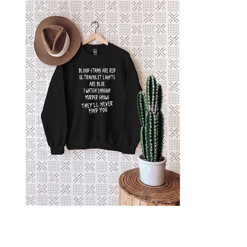 MR-3102023112618-true-crime-poem-true-crime-sweatshirt-theyll-never-find-image-1.jpg