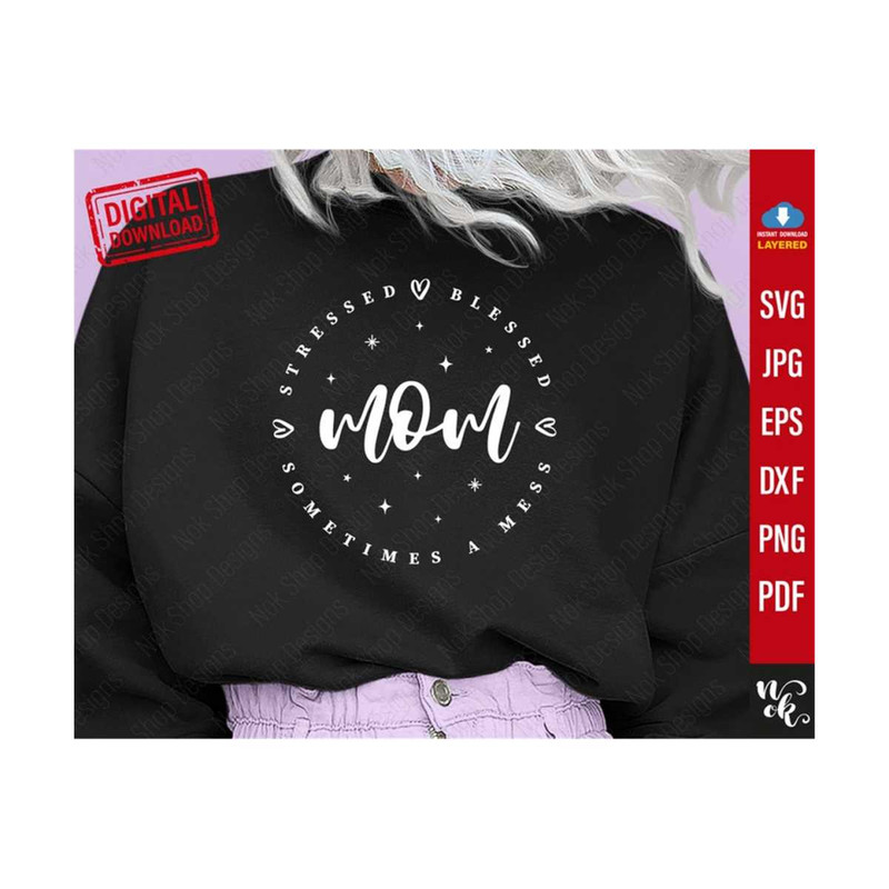 MR-310202312710-mom-life-svg-stressed-blessed-sometimes-a-mess-svg-funny-mom-image-1.jpg