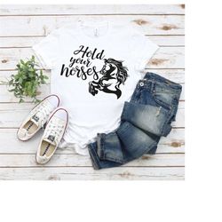 hold your horses t-shirt, western shirts, cowboy girl shirts, cute cowboy shirt, vintage shirts, retro shirts, gift, fun