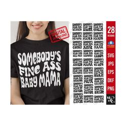 trendy wavy text svg, baby mama svg, somebody's fine ass bundle svg, bride, papa, aunt, nana, cousin, wife, svg files fo