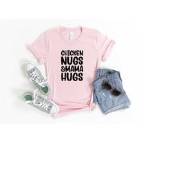 Chicken Nugs & Mama Hugs Shirt, Chicken Nuggets, Kids Tee, Funny Toddler Shirts, Kids Gifts, Grandchildren Gift T-Shirt,