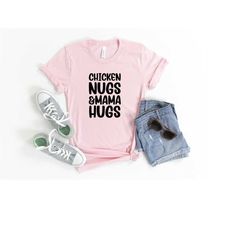 chicken nugs & mama hugs shirt, chicken nuggets, kids tee, funny toddler shirts, kids gifts, grandchildren gift t-shirt,