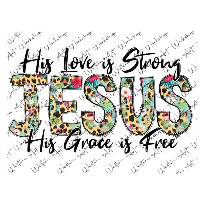 MR-3102023134428-his-love-is-strong-png-his-grace-is-free-png-jesus-png-image-1.jpg