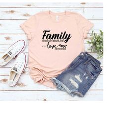 family where life begins and love never ends shirt, family quote shirt, family saying shirt, family shirt, home shirt