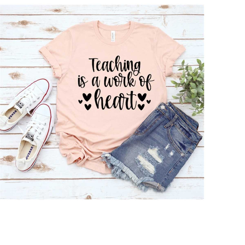 MR-3102023141622-teaching-is-a-work-of-heart-shirt-teacher-shirt-teacher-gift-image-1.jpg
