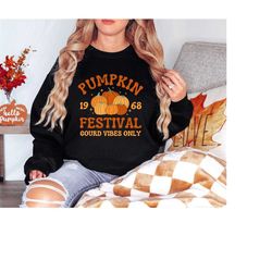 Pumpkin Festival, Vintage Pumpkin Sweatshirt, Good Vibes Only, Pumpkin Lover Sweatshirt, Fall Sweater, Women Gift, Women