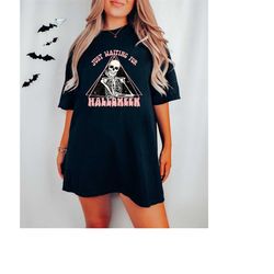 just waiting for halloween, funny halloween skeleton sweatshirt, halloween skeleton shirt, cute halloween tee, women hal