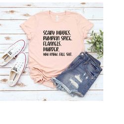 scary movies pumpkin spice flannels murder you know fall shit shirt, fall is my favorite, halloween, thanksgiving, hocus