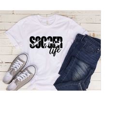 soccer life shirt, gift for soccer mom, soccer game shirt, soccer mom shirt, cute soccer shirt, soccer ball t shirt, soc