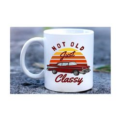 not old i'm classic mug , vintage cars , classic car coffee mugs , i'm classic , 11 oz mug , 15 oz mug , funny mug , c