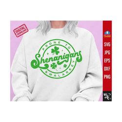 prone to shenanigans and malarkey svg, st patricks day svg, shamrock svg, svg st patricks day, svg files for cricut, sil