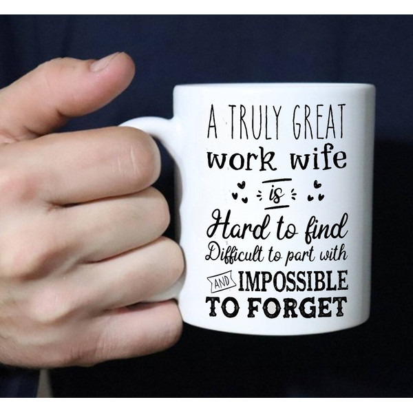 A Truly Great Work Wife Mug, Funny Saying Mug, Gift Mug, Coffe Mug, Gift For Work Wife, Best Work Wife Ever Mug - 2.jpg