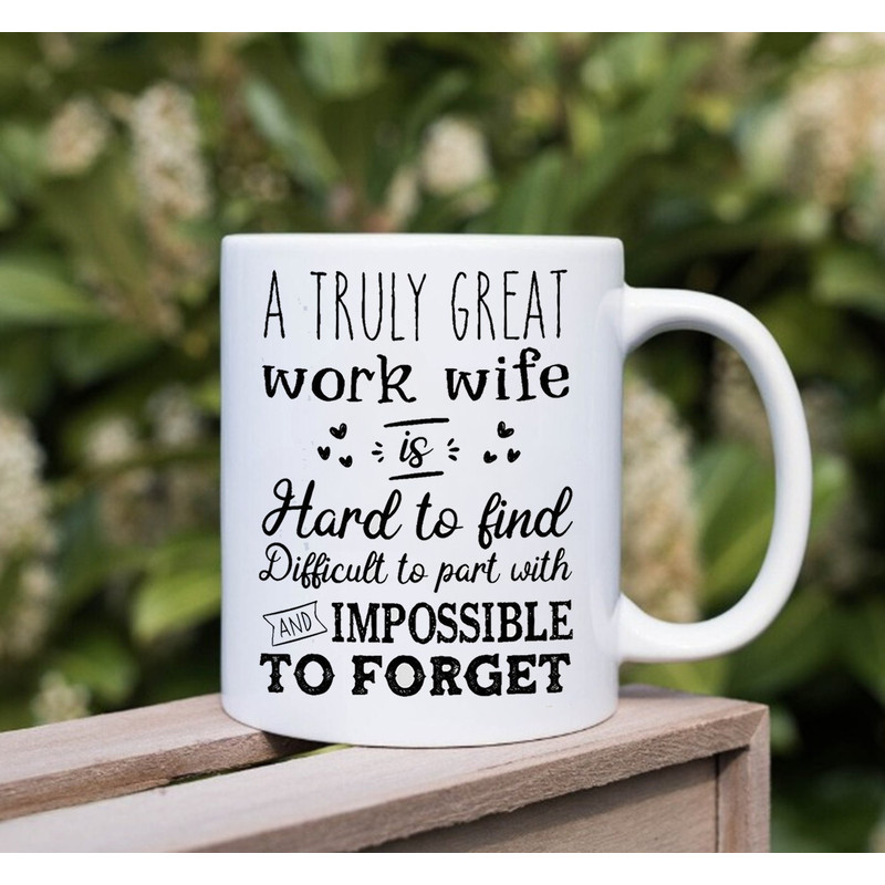 A Truly Great Work Wife Mug, Funny Saying Mug, Gift Mug, Coffe Mug, Gift For Work Wife, Best Work Wife Ever Mug - 3.jpg