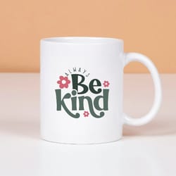 always be kind mug, kindness mug