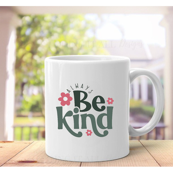 Always Be Kind Mug, Kindness Mug, Inspirational Mug, Gift Mug - 2.jpg